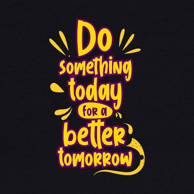 do something today by CreativeIkbar Prints